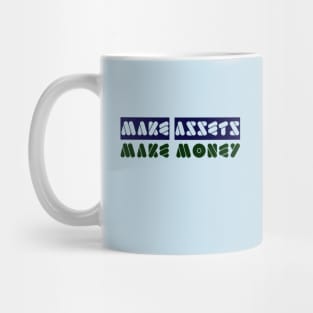 Make Assets Make Money Mug